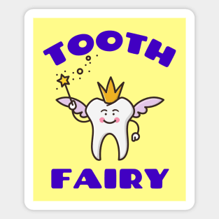 Tooth Fairy - Cute Tooth Fairy Pun Magnet
